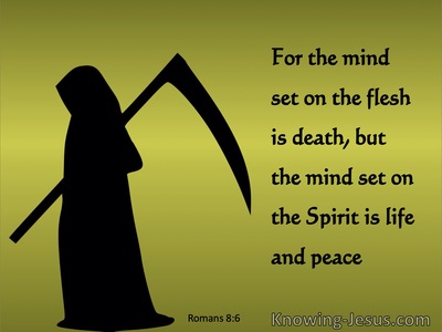 Romans 8:6 The Mind Set On The Flesh Is Death (black)